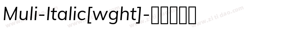 Muli-Italic[wght]字体转换